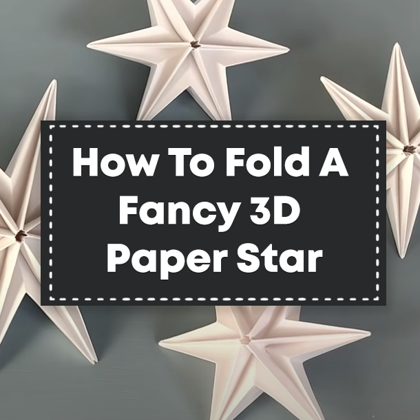 How To Fold A Fancy 3D Paper Star
