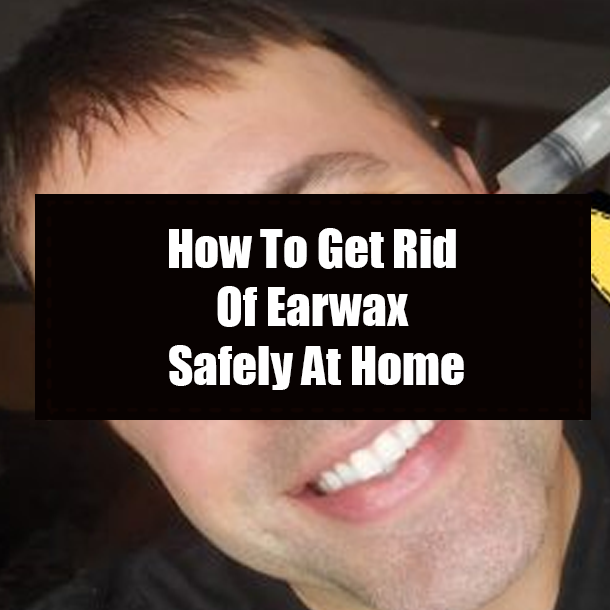 How To Get Rid Of Earwax Safely At Home