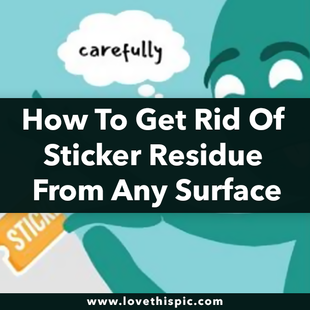 How To Get Rid Of Sticker Residue From Any Surface