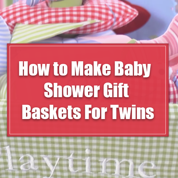 How to Gift Baskets for a Baby Shower for Twins