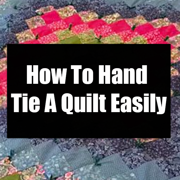 How To Hand Tie A Quilt Easily