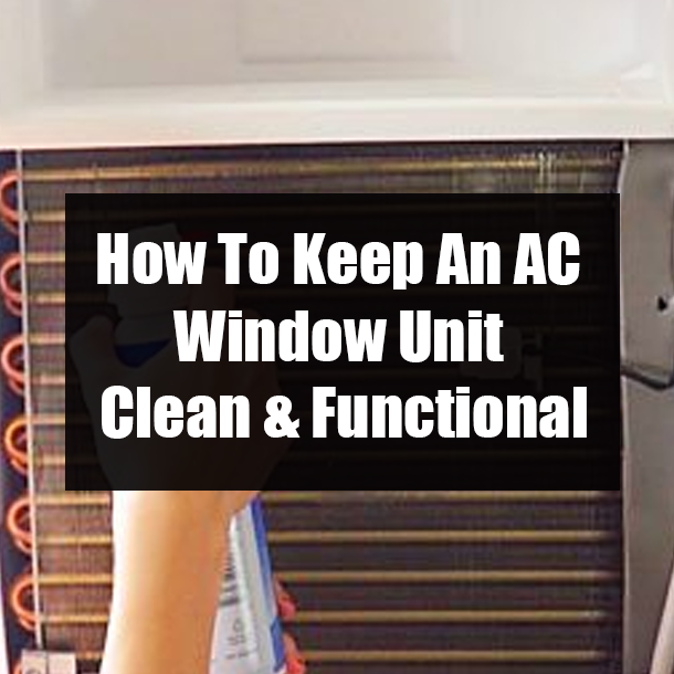 How To Keep An AC Window Unit Clean & Functional
