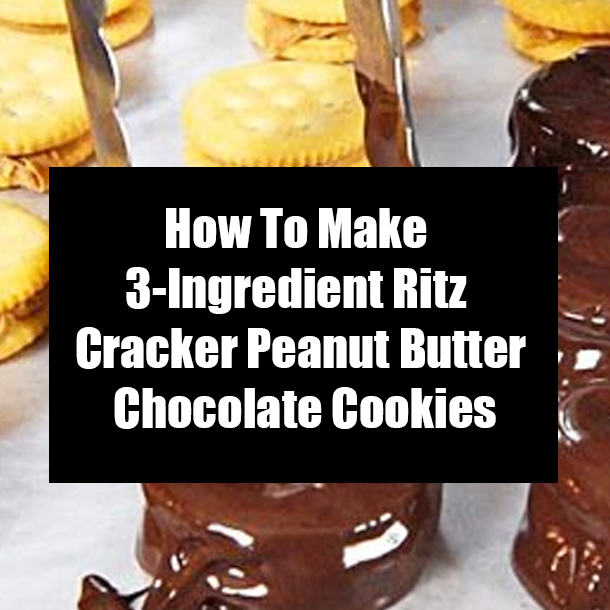 How To Make 3-Ingredient Ritz Cracker Peanut Butter Chocolate Cookies