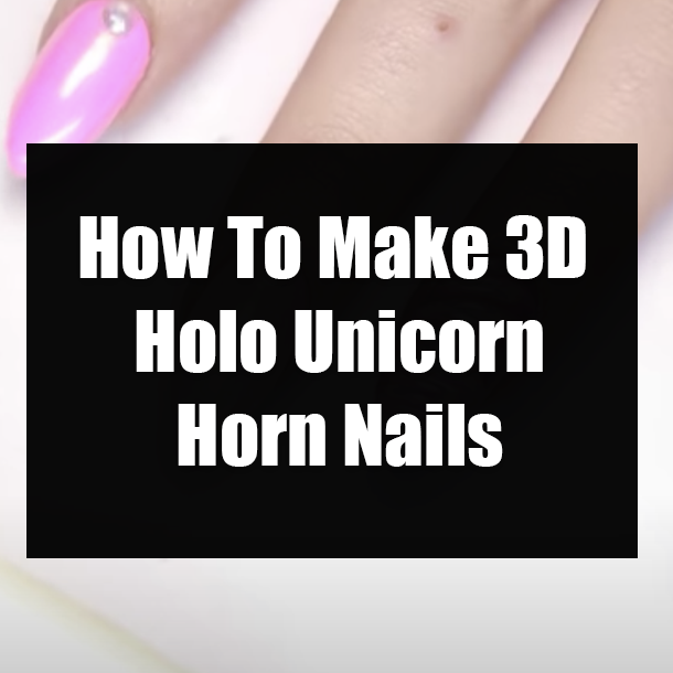 How To Make 3D Holo Unicorn Horn Nails