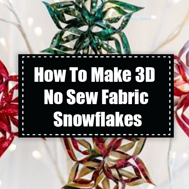 How To Make 3D No Sew Fabric Snowflakes