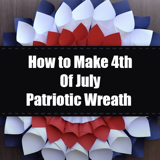 How to Make 4th Of July Patriotic Wreath