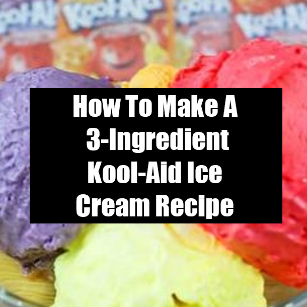 How To Make A 3-Ingredient Kool-Aid Ice Cream Recipe