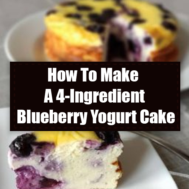 How To Make A 4-Ingredient Blueberry Yogurt Cake