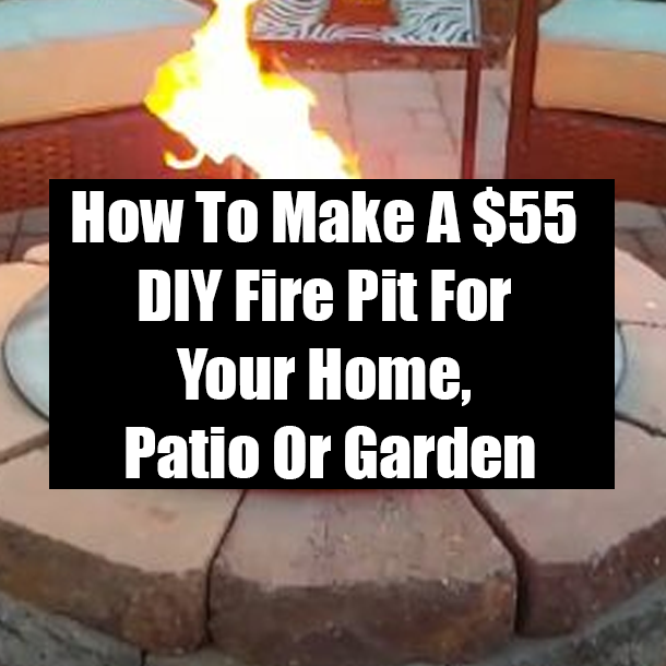 How To Make A $55 DIY Fire Pit For Your Home, Patio Or Garden