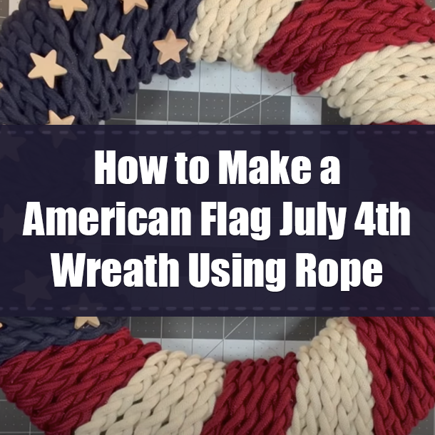 How to Make a American Flag July 4th Wreath Using Rope