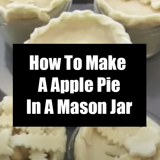 How To Make A Apple Pie In A Mason Jar