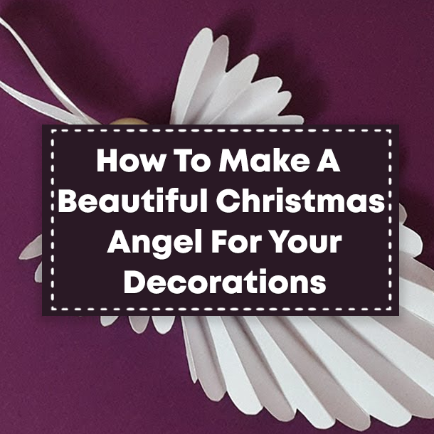 How To Make A Beautiful Christmas Angel For Your Decorations