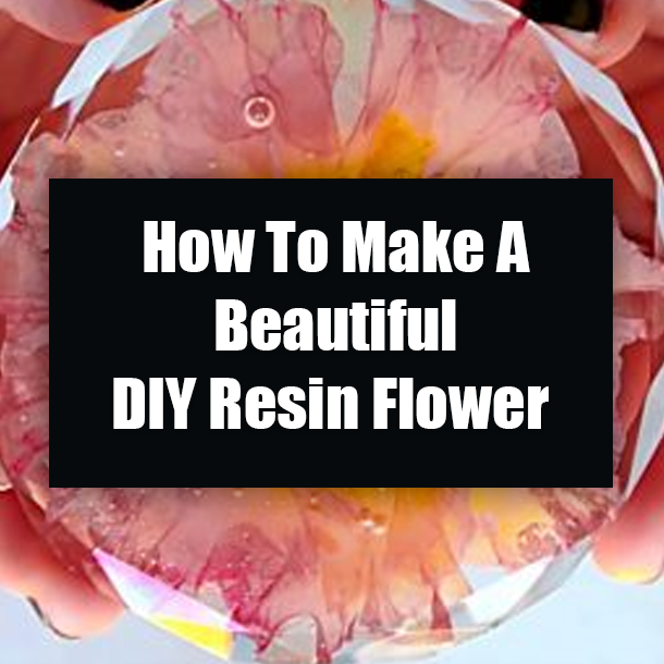 How To Make A Beautiful DIY Resin Flower