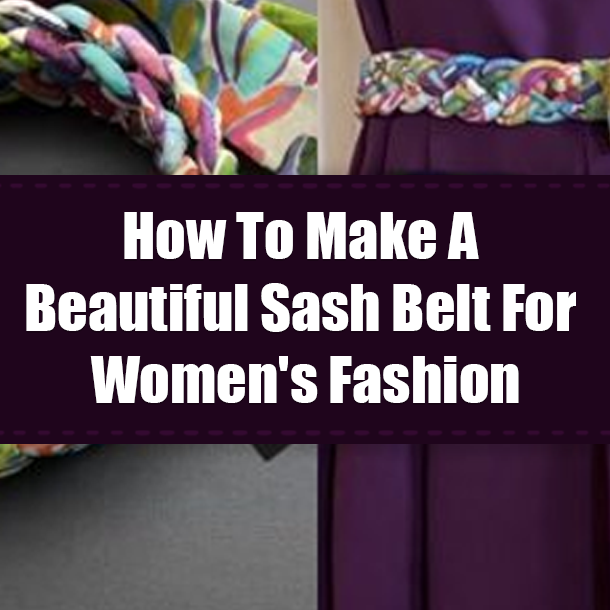 How To Make A Beautiful Sash Belt For Women's Fashion