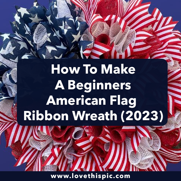 How To Make A Beginners American Flag Ribbon Wreath (2023)