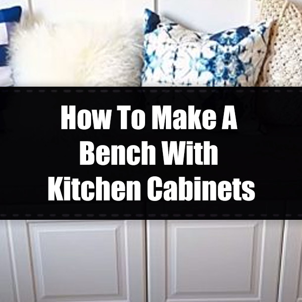 How To Make A Bench With Kitchen Cabinets