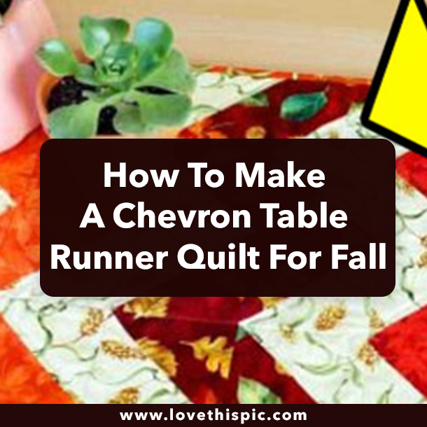 How To Make A Chevron Table Runner Quilt For Fall