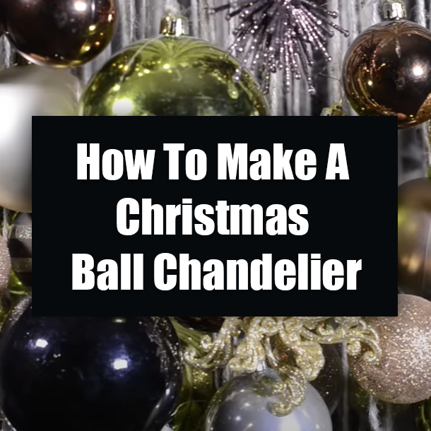 How To Make A Christmas Ball Chandelier