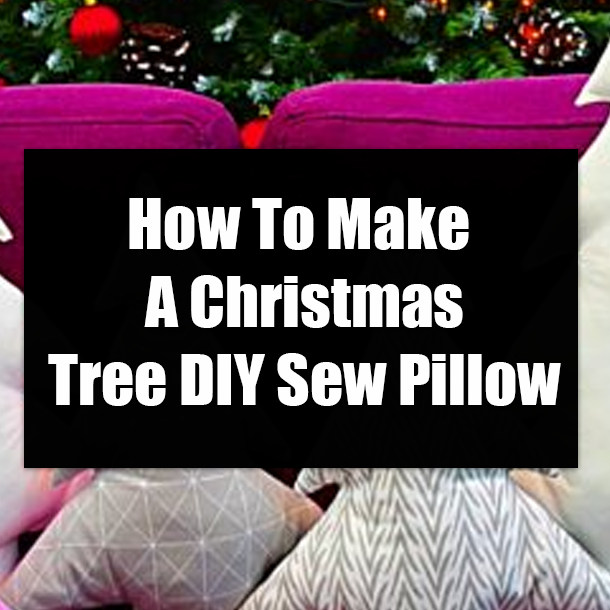 How To Make A Christmas Tree DIY Sew Pillow