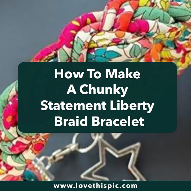 How To Make A Chunky Statement Liberty Braid Bracelet