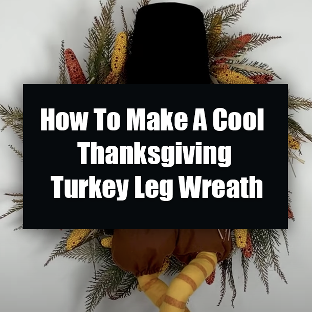 How To Make A Cool Thanksgiving Turkey Leg Wreath