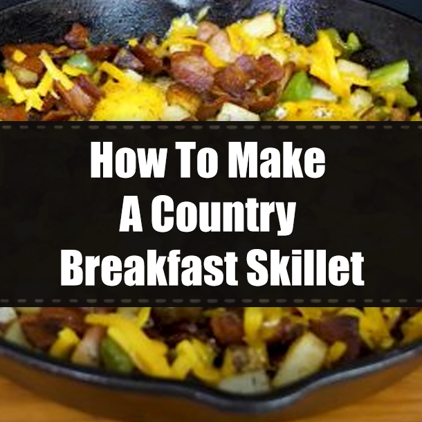 How To Make A Country Breakfast Skillet