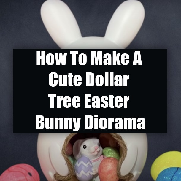 How To Make A Cute Dollar Tree Easter Bunny Diorama