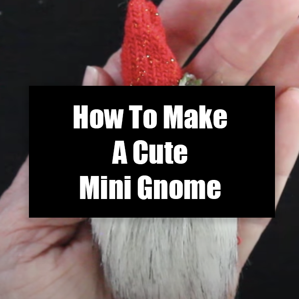 How To Make A Cute Mini Gnome