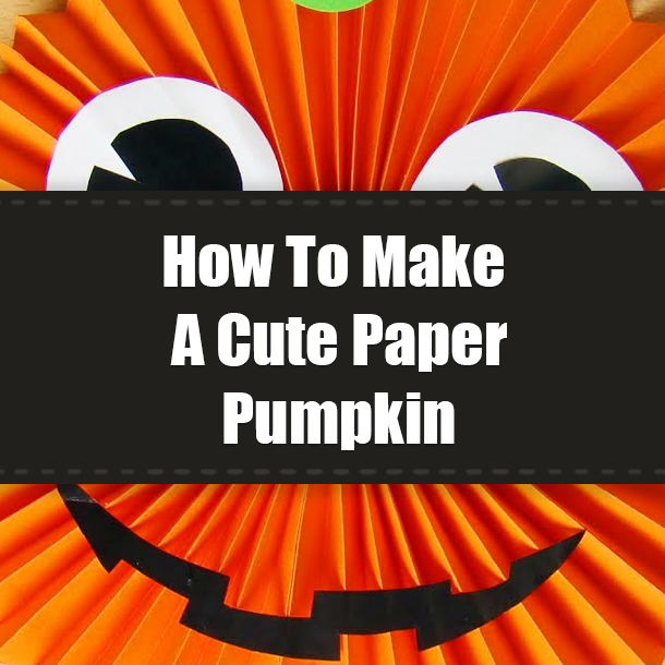 How To Make A Cute Paper Pumpkin