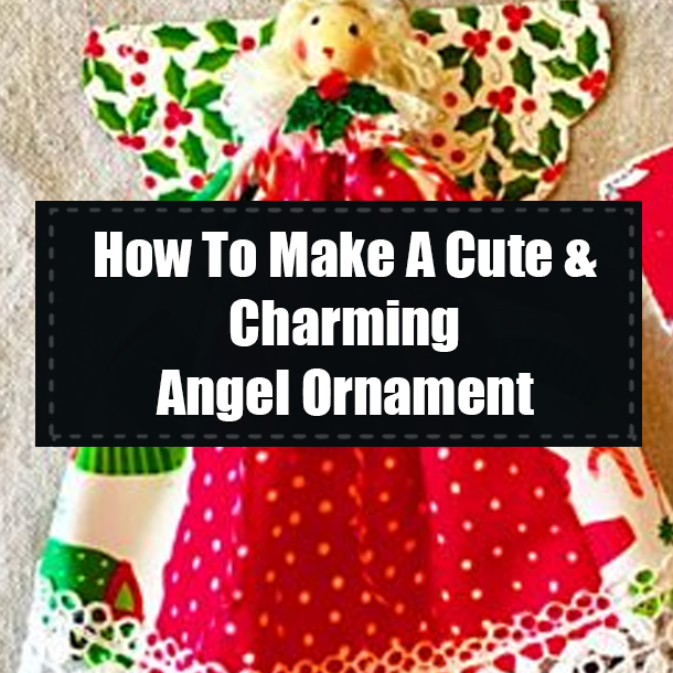 How To Make A Cute & Charming Angel Ornament