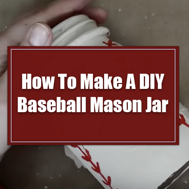 How To Make A DIY Baseball Mason Jar