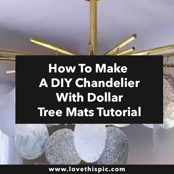 How To Make A DIY Chandelier With Dollar Tree Mats Tutorial