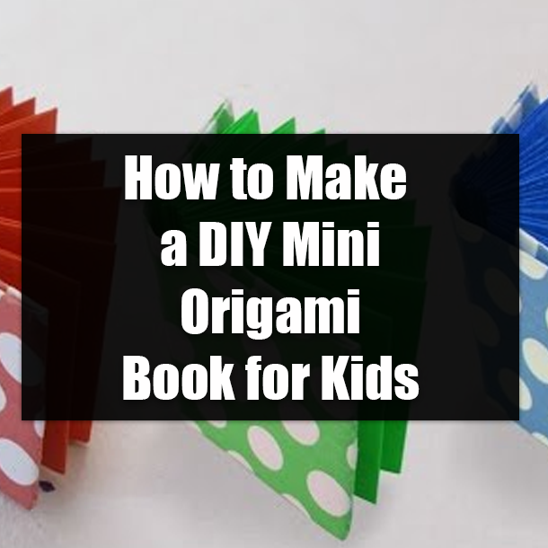 How to Make a DIY Mini Origami Book for Kids