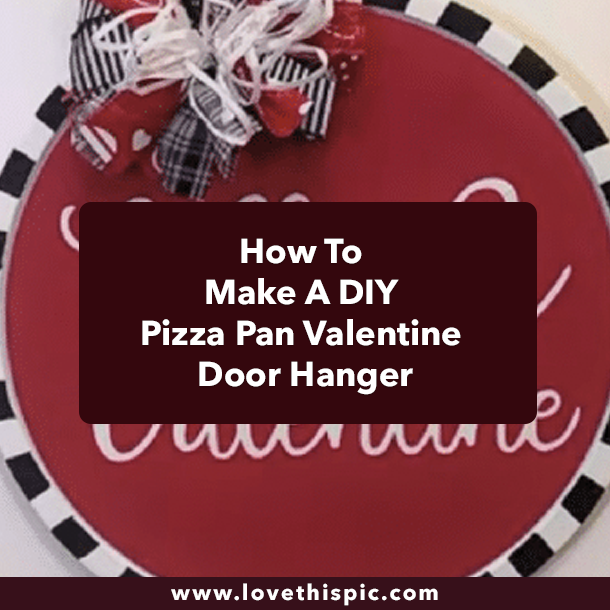 How To Make A DIY Pizza Pan Valentine Door Hanger