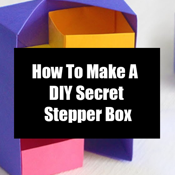 How To Make A DIY Secret Stepper Box