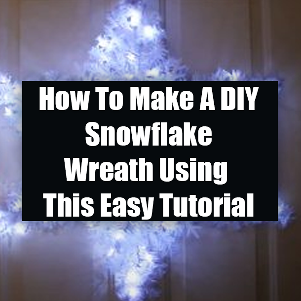 How To Make A DIY Snowflake Wreath Using This Easy Tutorial