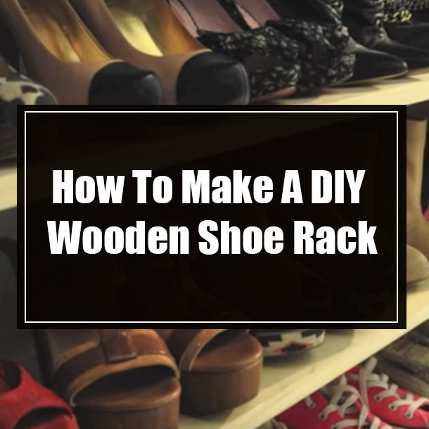 How To Make A DIY Wooden Shoe Rack