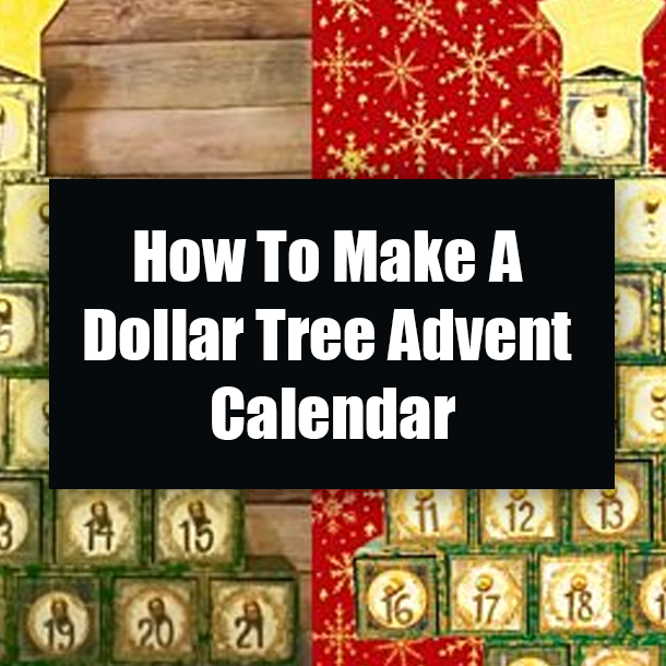 How To Make A Dollar Tree Advent Calendar