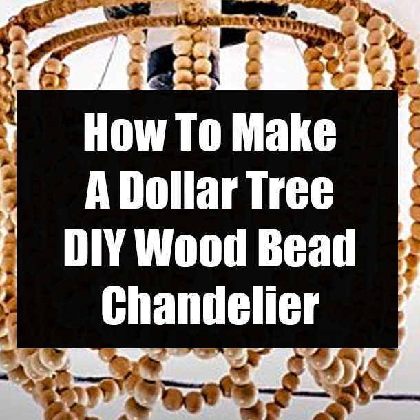 How To Make A Dollar Tree DIY Wood Bead Chandelier