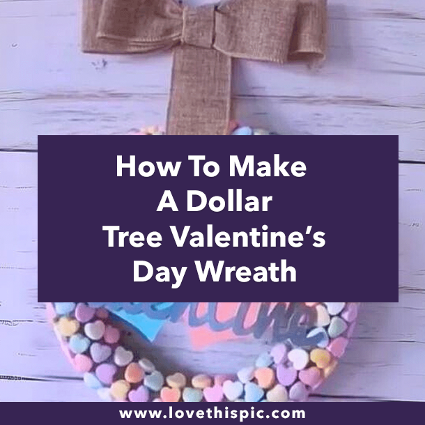 How To Make A Dollar Tree Valentine’s Day Wreath