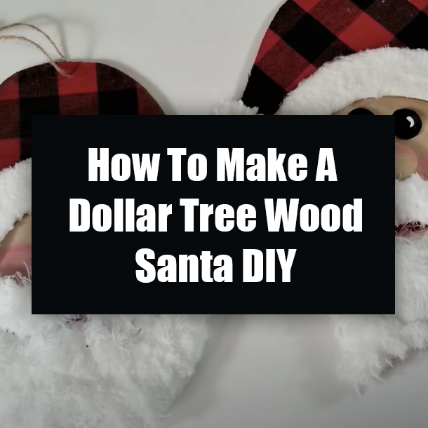 How To Make A Dollar Tree Wood Santa DIY