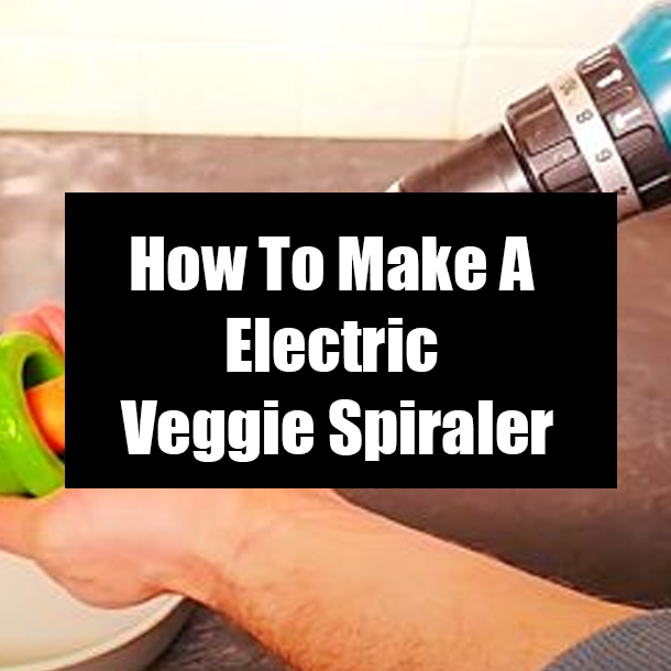 How To Make A Electric Veggie Spiraler