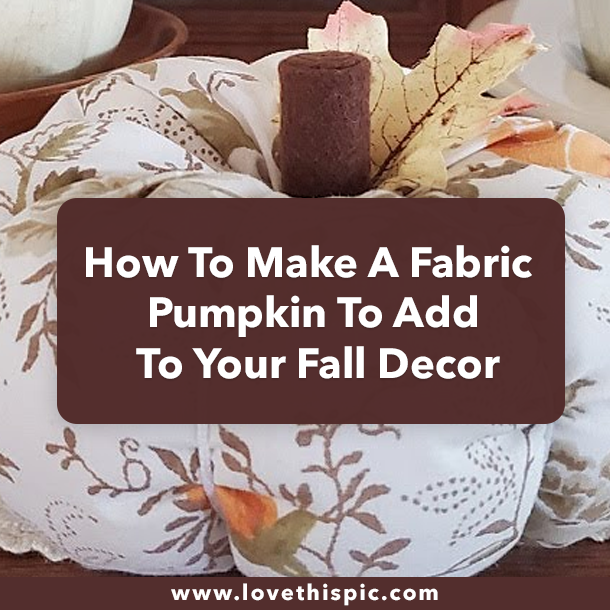 How To Make A Fabric Pumpkin To Add To Your Fall Decor