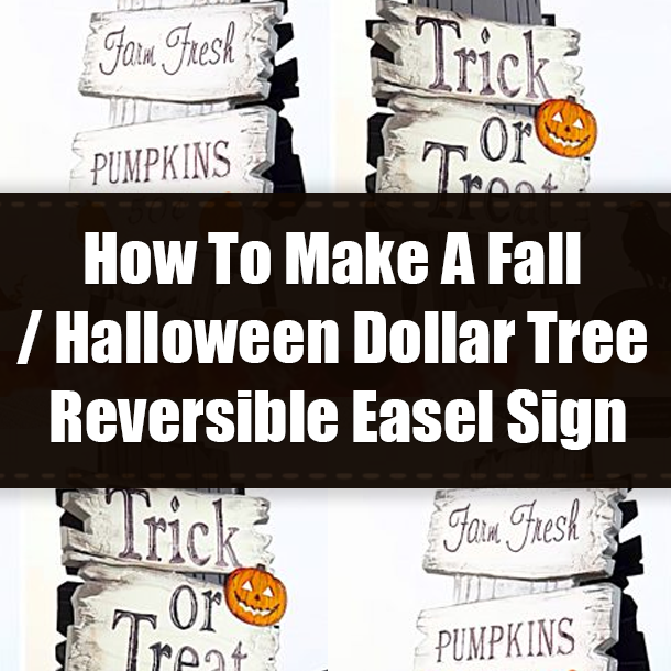 How To Make A Fall / Halloween Dollar Tree Reversible Easel Sign