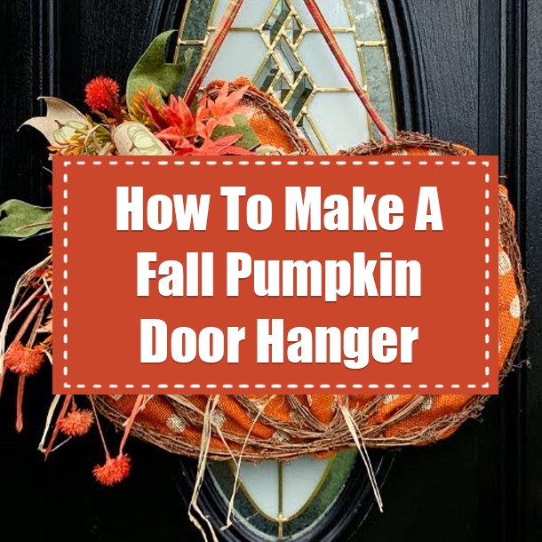 How To Make A Fall Pumpkin Door Hanger