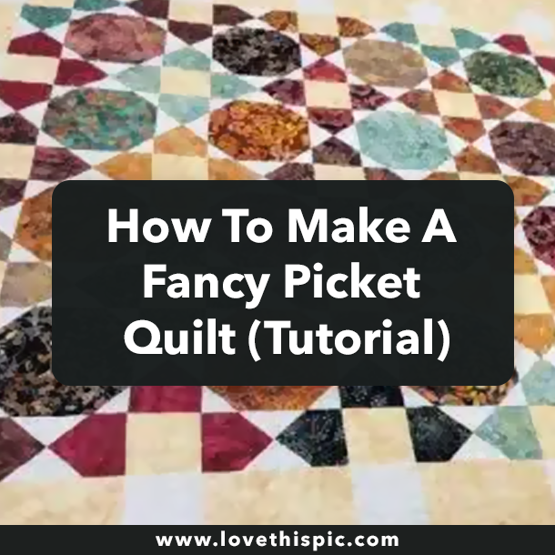 How To Make A Fancy Picket Quilt (Tutorial)