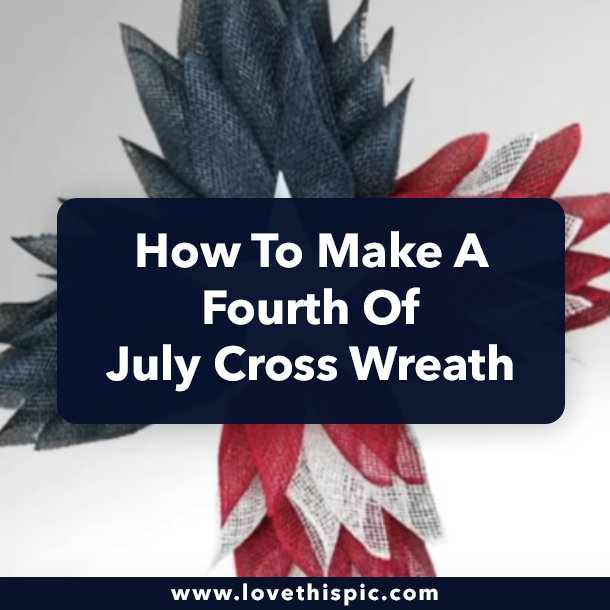 How To Make A Fourth Of July Cross Wreath