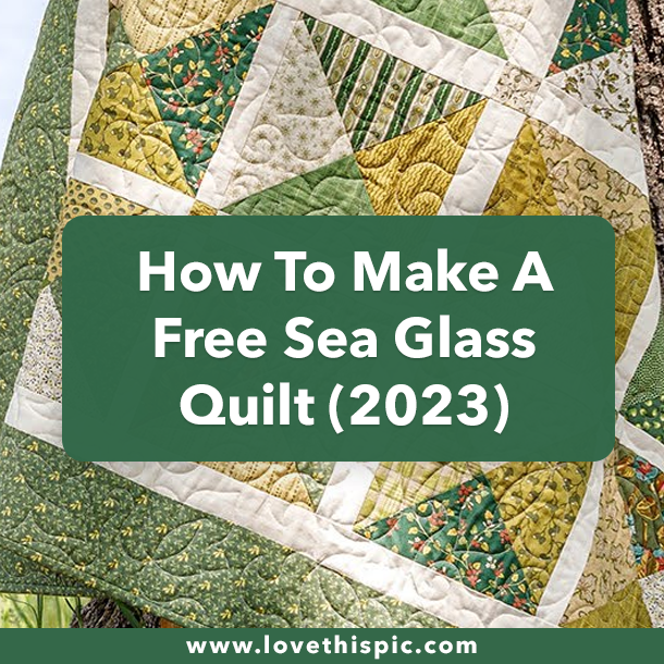 How To Make A Free Sea Glass Quilt (2023)