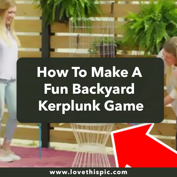How To Make A Fun Backyard Kerplunk Game