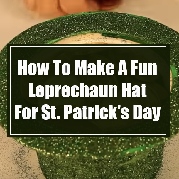 How To Make A Fun Leprechaun Hat For St. Patrick's Day